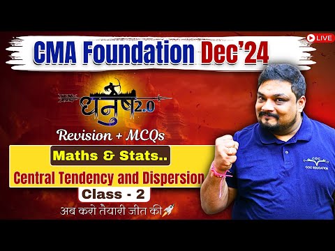 Central Tendency and Dispersion | CMA Foundation Dec'24 | Revision Classes | By Prof. Mayank Agarwal