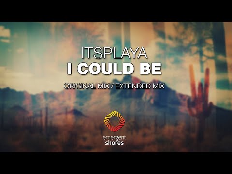 ItsPlaya - I Could Be [Emergent Shores]