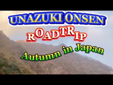 #ROADTRIP/UNAZUKI ONSEN/AUTUMN in Japan