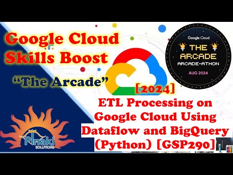 [2024 Aug Arcade-athon] ETL Processing on Google Cloud Using Dataflow and BigQuery (Python) [GSP290]