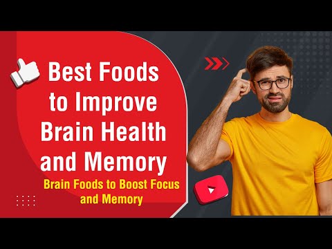 Best Foods to Improve Brain Health and Memory