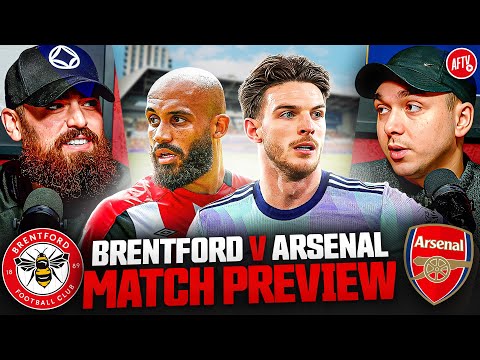 What To Prioritise, The League or Cups? | Match Preview | Brentford vs Arsenal