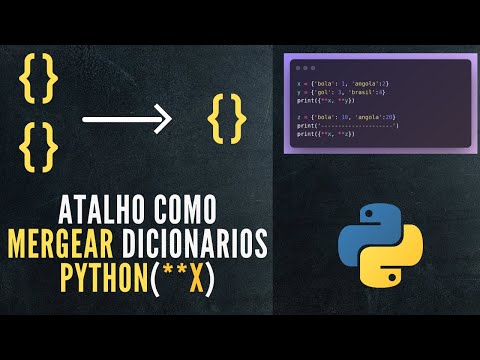 Tutorial Python | Como fazer Merge de dicionarios Atalho!!!(**x)