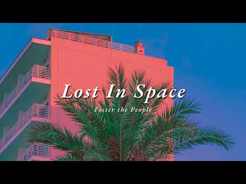 Vietsub | Lost In Space - Foster the People | Lyrics Video