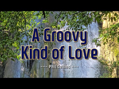 A GROOVY KIND OF LOVE - (Karaoke Version) - in the style of Phil Collins