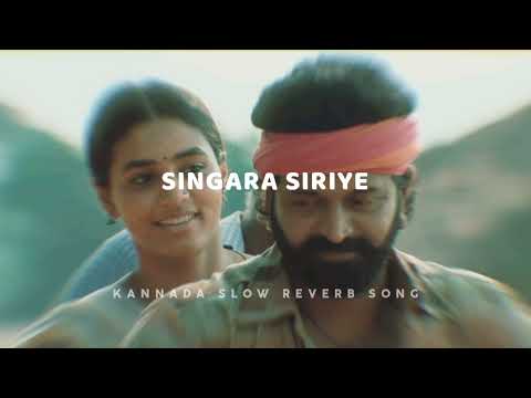 SINGARA SIRIYE KANNADA SLOW+REVERB SONG #kantara  #kannada#kannada #slowreverbsongs#kannadasong