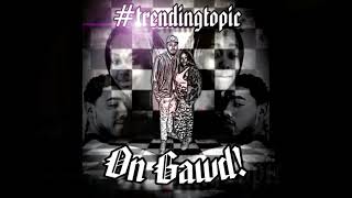 #OnGawd by #TrendingTopic