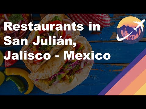 Restaurants in San Julián, Jalisco - Mexico