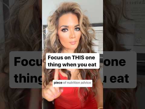 Focus on THIS one thing when you eat 🥗🥙🥑🥬🧆🍲