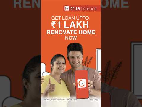 Revamp Your Home with True Balance: Get Quick Loan Up to ₹1 Lakh!