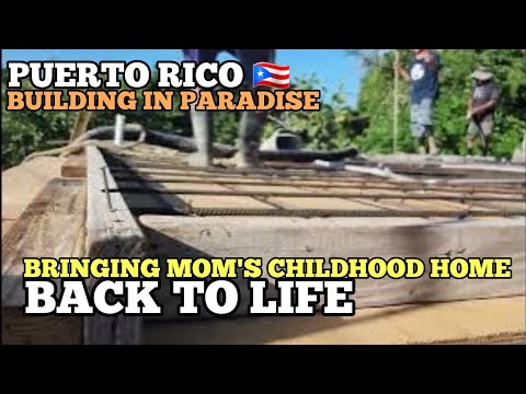 BUILDING IN PARADISE - PUERTO RICO 🇵🇷: Bringing Mom's Childhood Home Back to Life