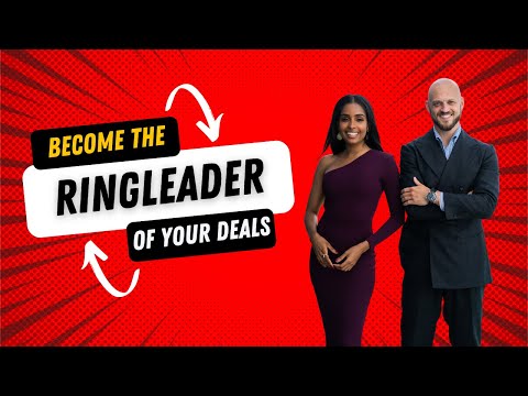 Becoming The Ring Leader of Your Real Estate Deals