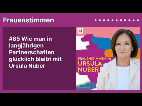 #85 Wie man in langjährigen Partnerschaften glücklich bleibt mit Ursula Nuber | »Frauenstimmen«