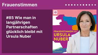 #85 Wie man in langjährigen Partnerschaften glücklich bleibt mit Ursula Nuber | »Frauenstimmen«