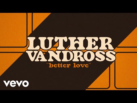 Luther Vandross - Better Love (Official Lyric Video)