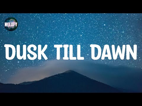 ZAYN - Dusk Till Dawn (Lyrics)