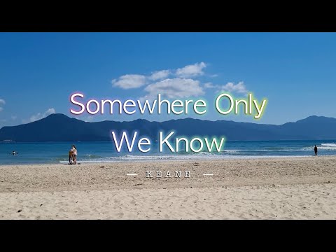 SOMEWHERE ONLY WE KNOW - (Karaoke Version) - in the style of Keane