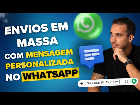 Como fazer Envios em Massa no Whatsapp com Mensagem PERSONALIZADA - Muito Fácil