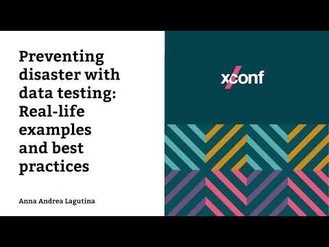 Preventing disaster with data testing: Real-life examples and best practices – Anna Andrea Lagutina