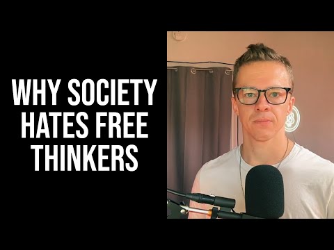 Why Society Hates Free Thinkers