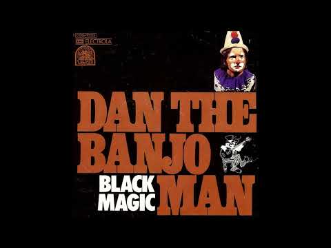 Dan The Banjo Man - Black Magic - 1974