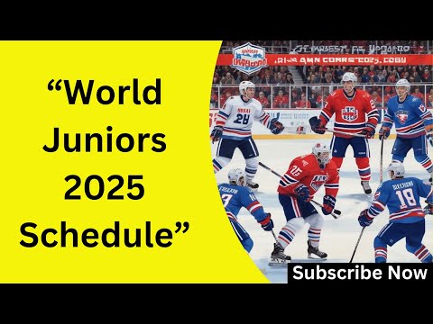 World Juniors 2025 Schedule | Complete Dates & Venue Guide (Must-Watch!)