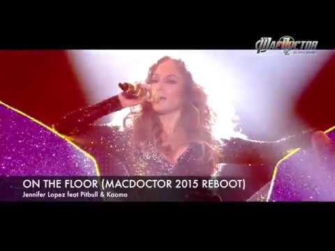 On The Floor (MacDoctor 2015 MV Reboot) - J.Lo ft Pitbull & Kaoma