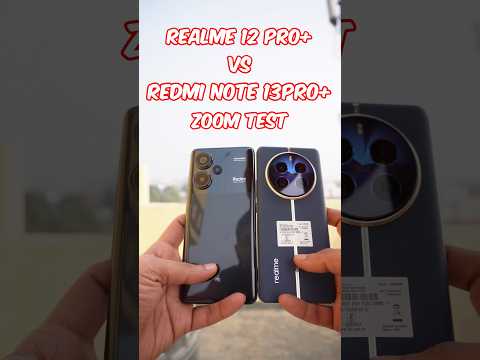 Realme 12 Pro Plus Vs Redmi Note 13 Pro Plus Zoom Test #shorts