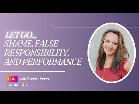 Let Go | Shame, False Responsibility, and Performance