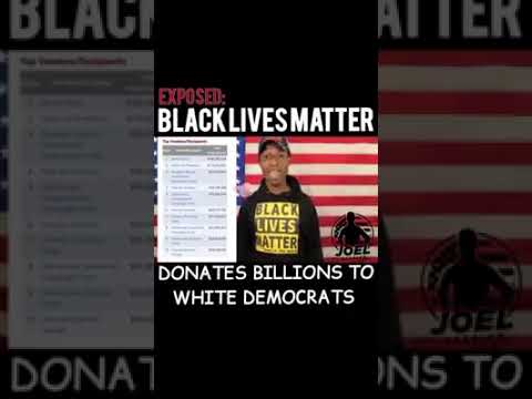 BLM DONATE BILLIONS TO WHITE DEMOCRATS