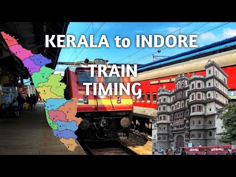 Kerala to Indore Train Timing// Indore to Kerala Train Timing