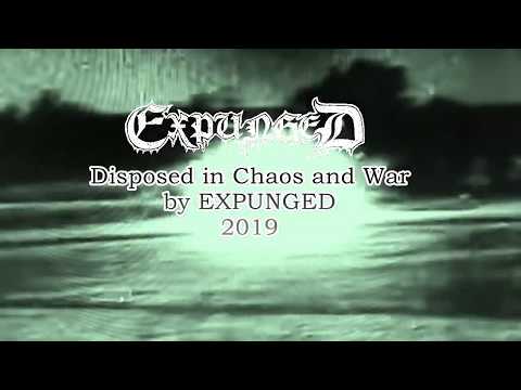 EXPUNGED "Disposed in Chaos and War"