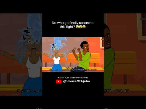 Dis fight no dey finish😂😂😂  #animation #houseofajebo #cartoon #skit