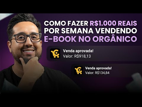 COMO FAZER R$1.000 POR SEMANA VENDENDO EBOOKs NO ORGÂNICO