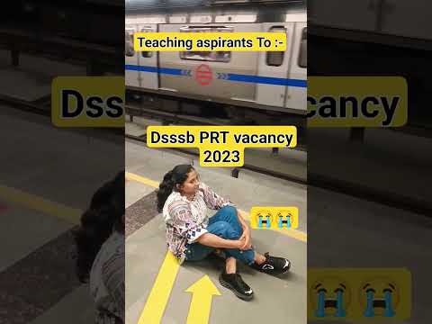 DSSSB aspirants ka हाल 😭😭 Prt vacancy 2023 sach m kahi der na ho jaye .. #dsssb #viral #vacancy #yt