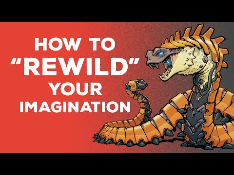 How to "Rewild" Your Imagination