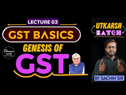 Genesis of GST | History of GST | GST Basics | Lec 03 - Utkarsh Batch | CMA inter and CMA final IDT