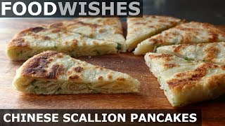 Chinese Scallion Pancakes - Food Wishes