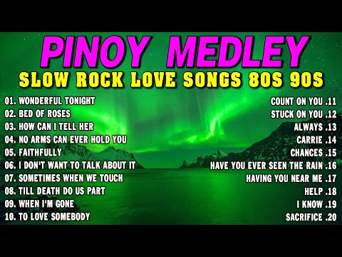 SLOW ROCK MEDLEY COLLECTION 💖 NONSTOP SLOW ROCK LOVE SONGS 80S 90S 💖 MGA LUMANG TUGTUGIN NOONG 90S