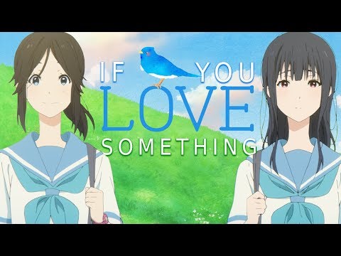 Liz and the Blue Bird - If You Love Something...