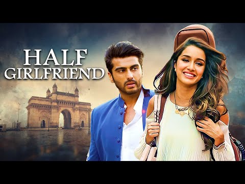 Half Girlfriend -  Bollywood Romantic Hindi Movie | Arjun Kapoor, Shraddha Kapoor, Vikrant Massey