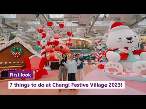 First Look: 7 Things to do at Changi Festive Village 2023