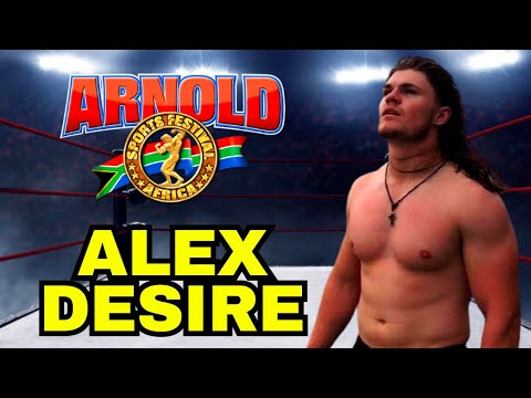 Alex Desire Reveals WWE Tryout Secret & Talks About The Arnold Sports Festival!