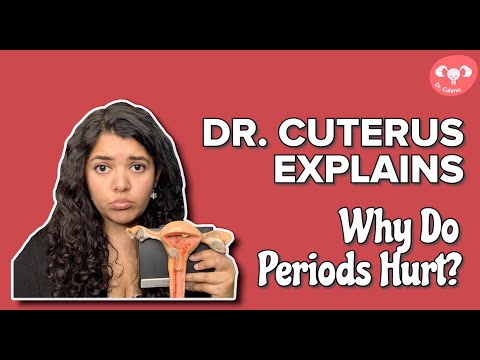 Period Pain - Why do periods hurt? | Dr Cuterus Explains