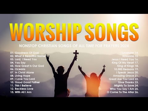 Top Hillsong Worship Songs 2024 - Nonstop Christian Songs Of All Time For Prayers 2024 - Lyrics