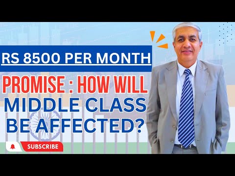 Rs 8500 Per Month Promise | How Middle Class Will Be Affected ?