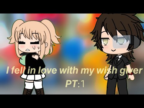 they fell in love with their wish giver!!! | PART 1