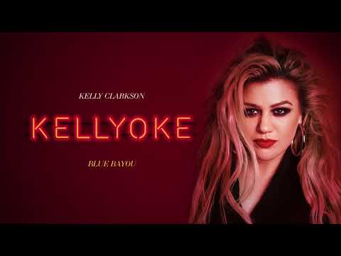 Kelly Clarkson - Blue Bayou (Official Audio)