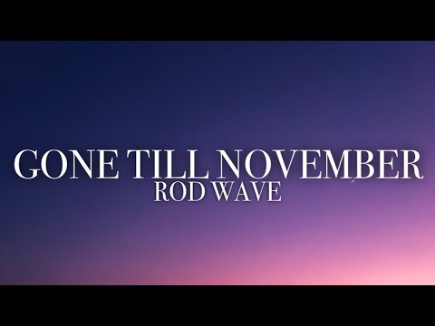 Rod Wave - Gone Till November (Lyrics)