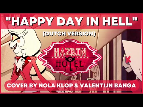 Happy Day In Hell (Short Version) - Hazbin Hotel - Nola Klop & Valentijn Banga Cover (Dutch)